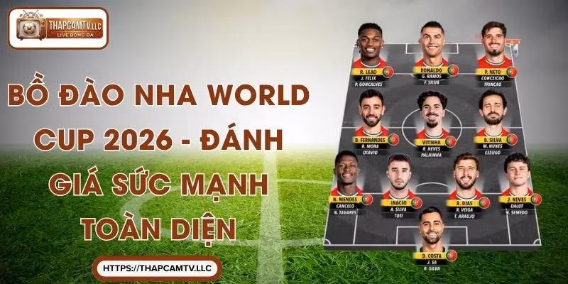 Bồ Đào Nha World Cup 2026 - Đánh Giá Sức Mạnh Toàn Diện
