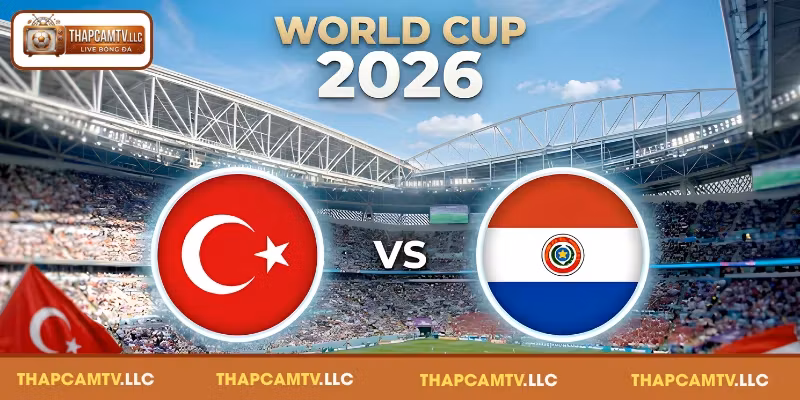 Nhận định soi kèo Thổ Nhĩ Kỳ vs Paraguay hiệu quả