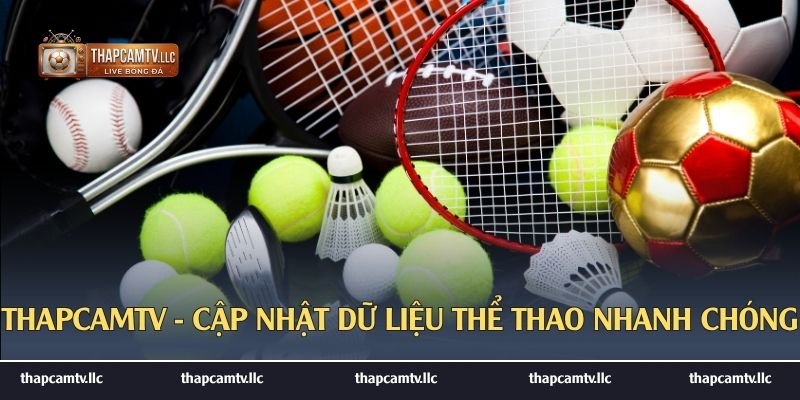 ThapcamTV - Cập nhật dữ liệu thể thao nhanh chóng