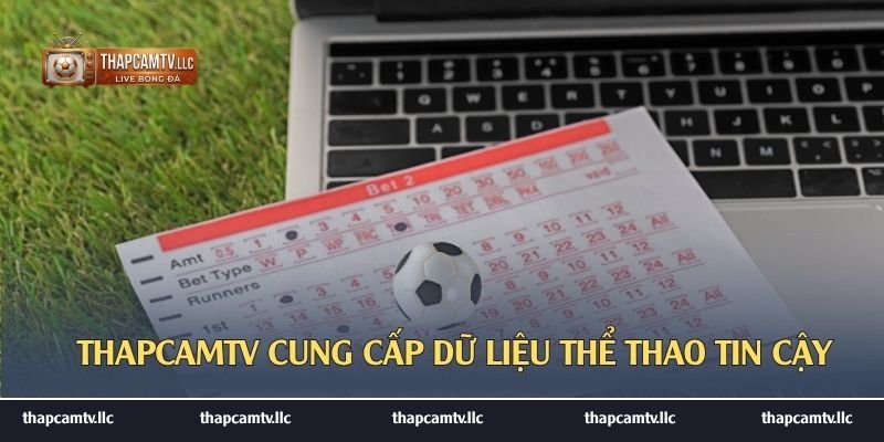 ThapcamTV cung cấp dữ liệu thể thao tin cậy
